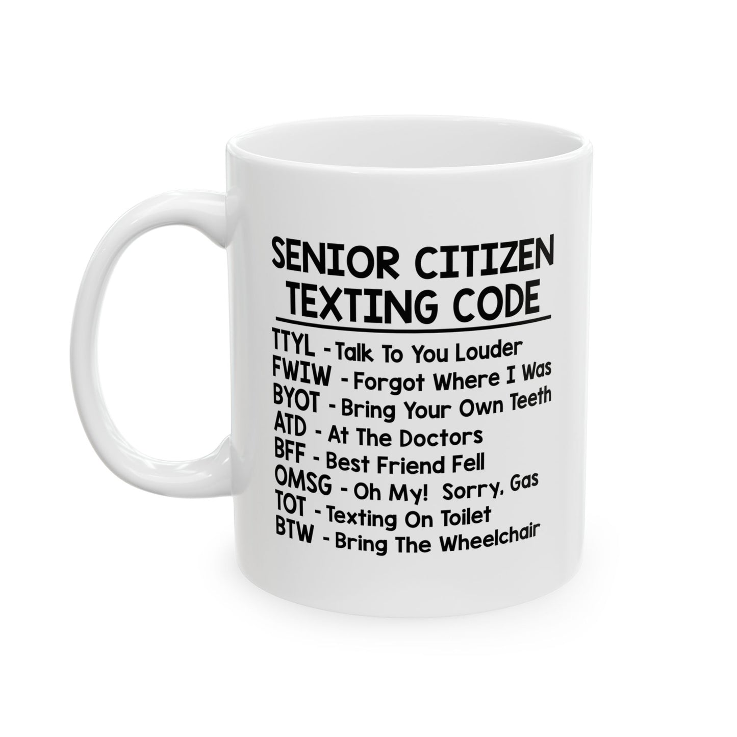 SENIOR CITIZEN TEXTING CODE FUNNY SARCASTIC White Mug