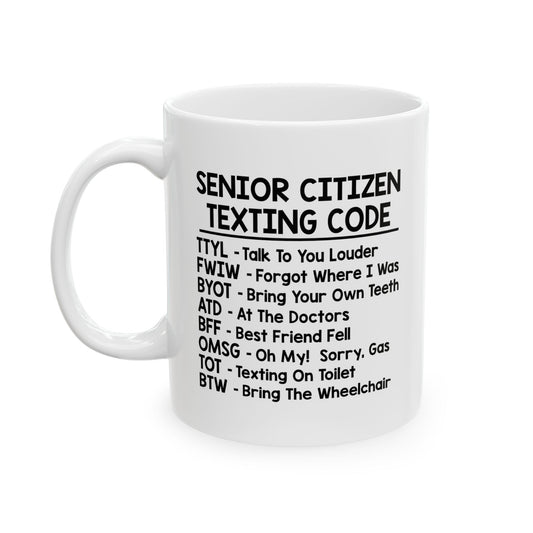 SENIOR CITIZEN TEXTING CODE FUNNY SARCASTIC White Mug