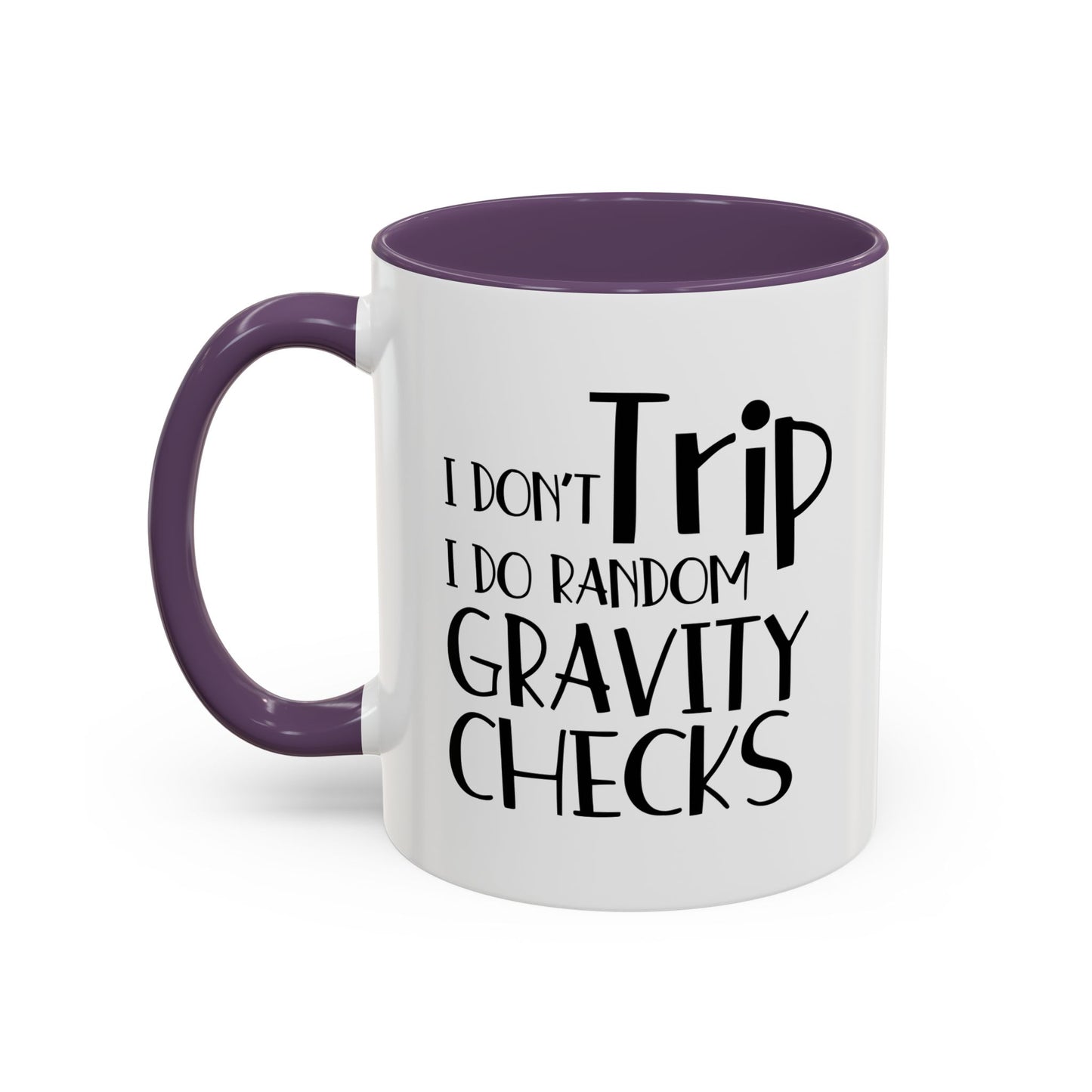 I Don't Trip I Do Random Gravity Checks Accent BiColor Funny Sarcastic Mug