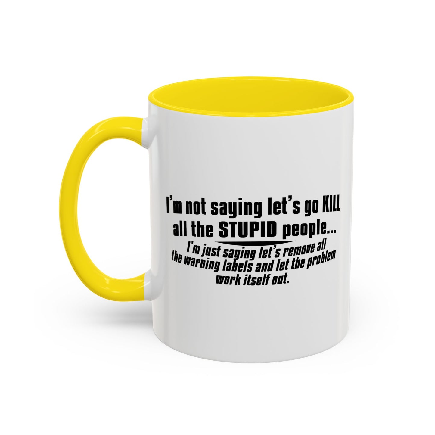 LET THE PROBLEM WORK ITSELF OUT Accent BiColor Funny Sarcastic Mug