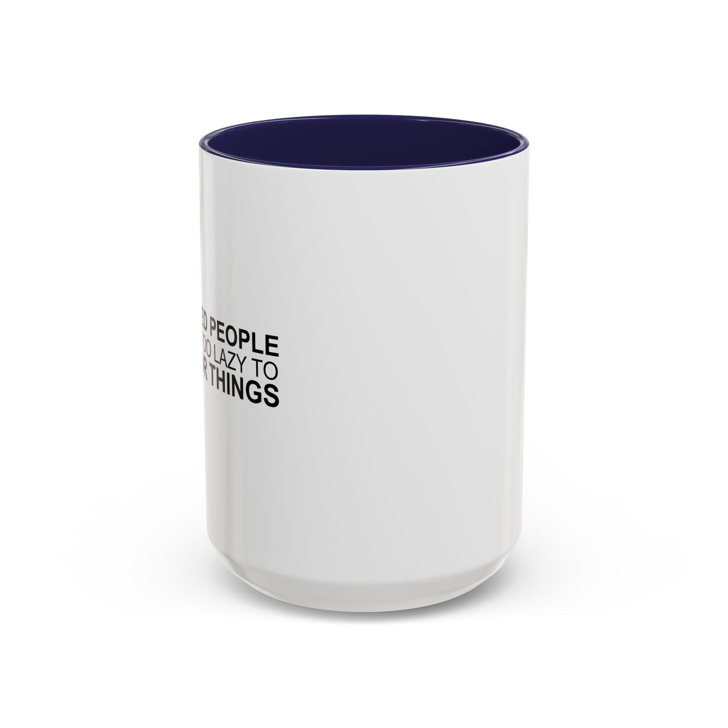 TOO LAZY TO... Accent BiColor Funny Sarcastic Mug