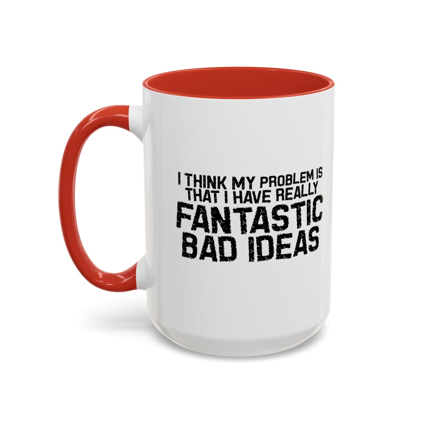 FANTASTIC BAD IDEAS Accent BiColor Funny Sarcastic Mug