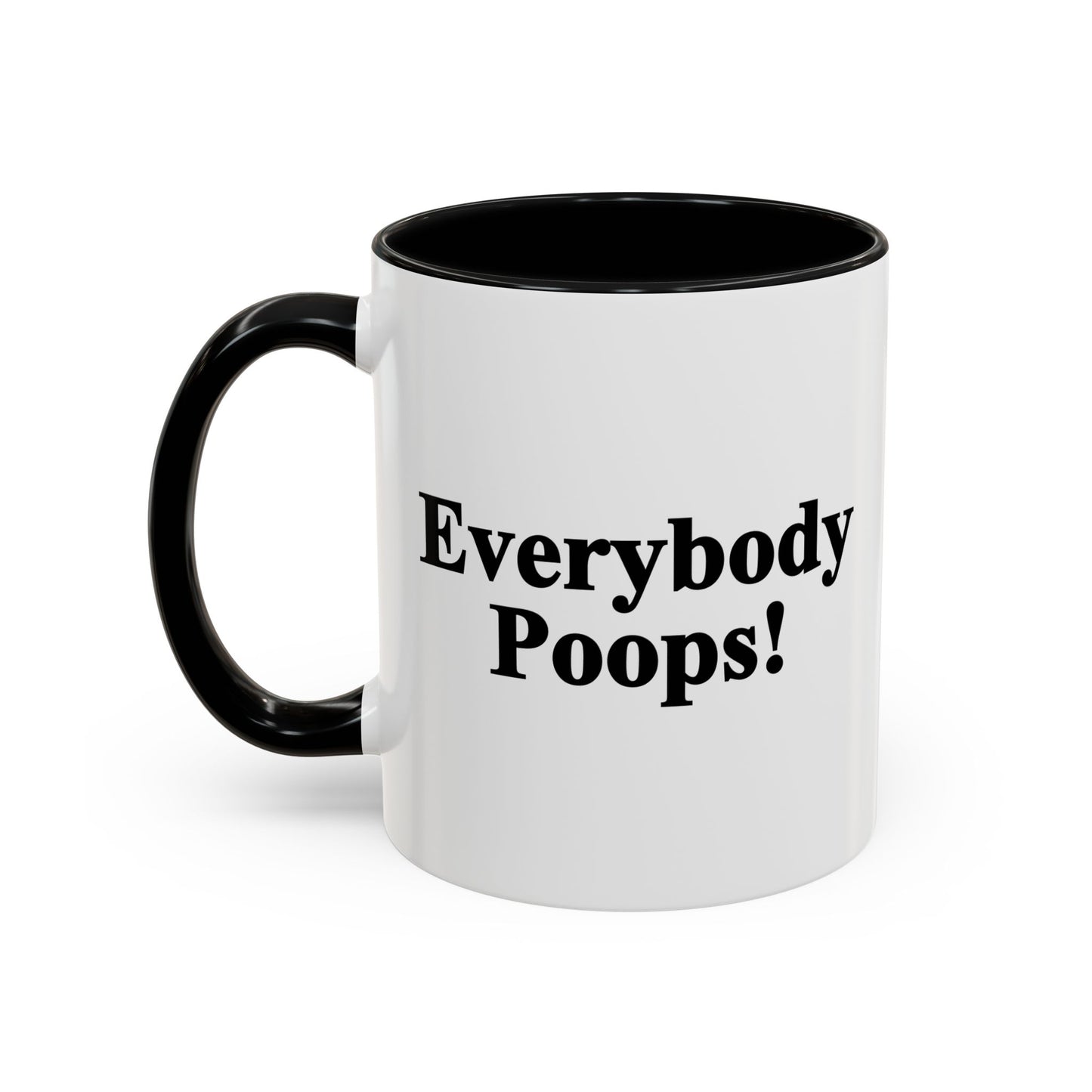 Everybody Poops! Accent BiColor Funny Sarcastic Mug