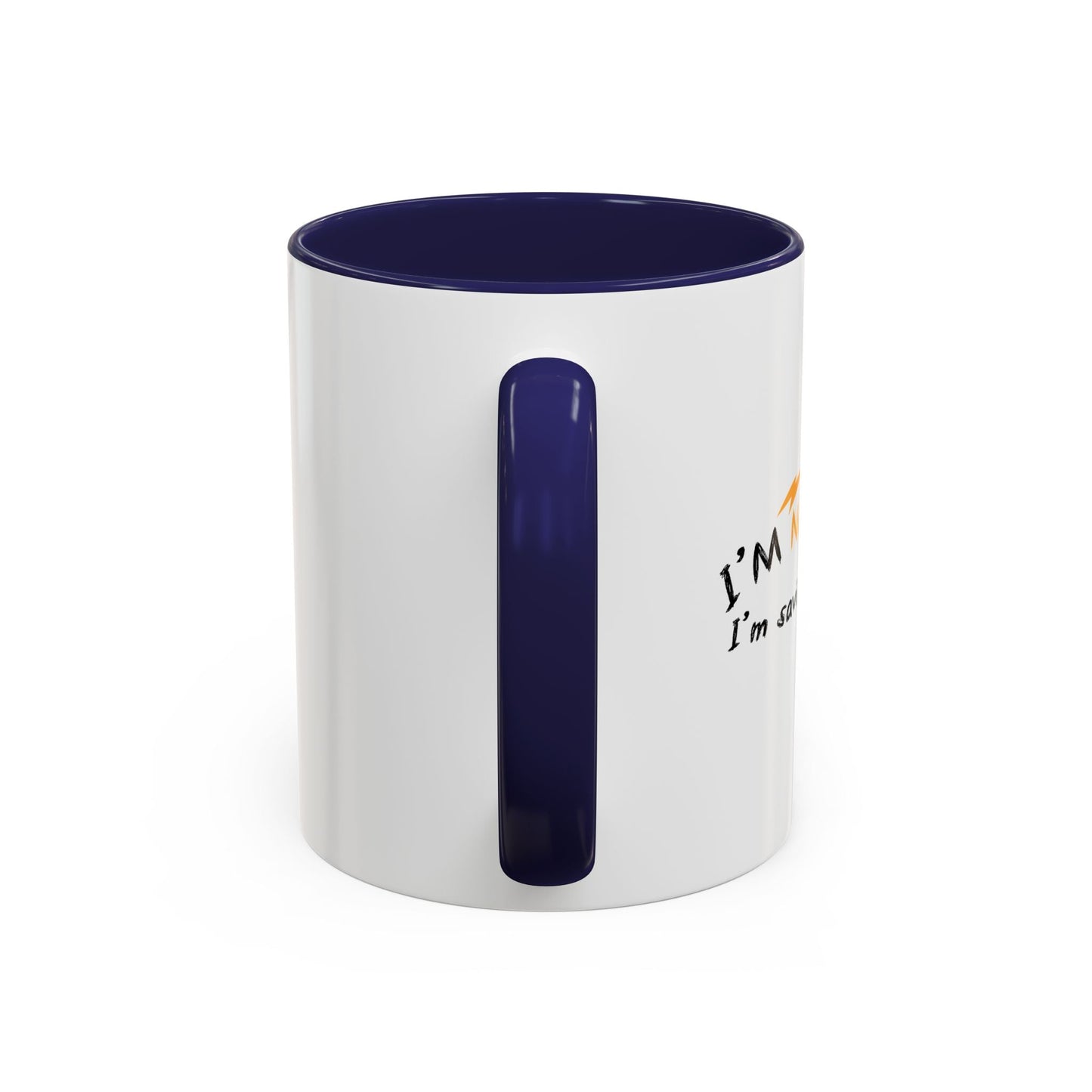 I'M NOT LAZY, I'M SAVING ENERGY Accent BiColor Funny Sarcastic Mug