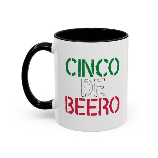 CINCO DE BEERO Accent BiColor Funny Sarcastic Mug