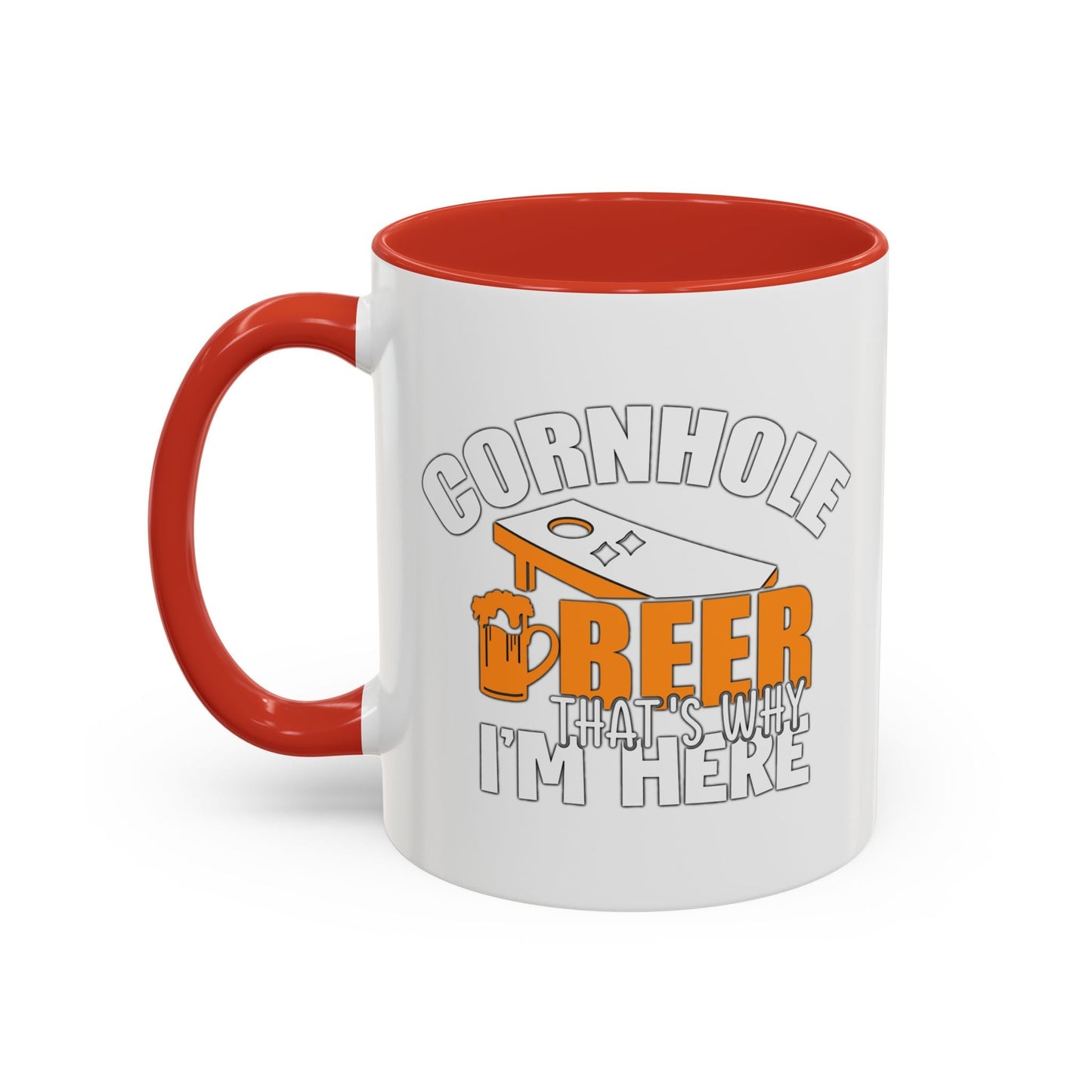 CORNHOLE BEER THAT'S WHY I'M HERE Accent BiColor Funny Sarcastic Mug