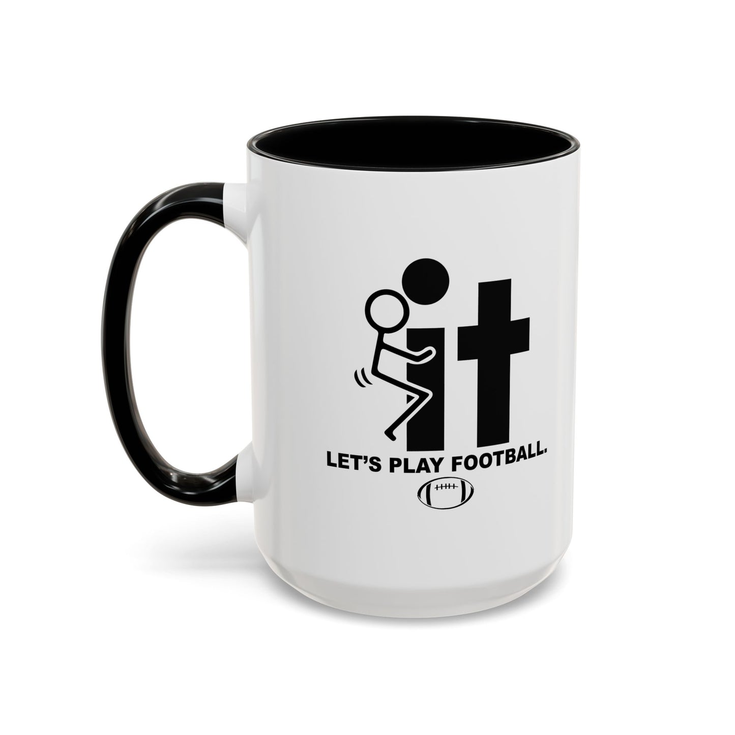 LET'S PLAY FOOTBALL Accent BiColor Funny Sarcastic Mug