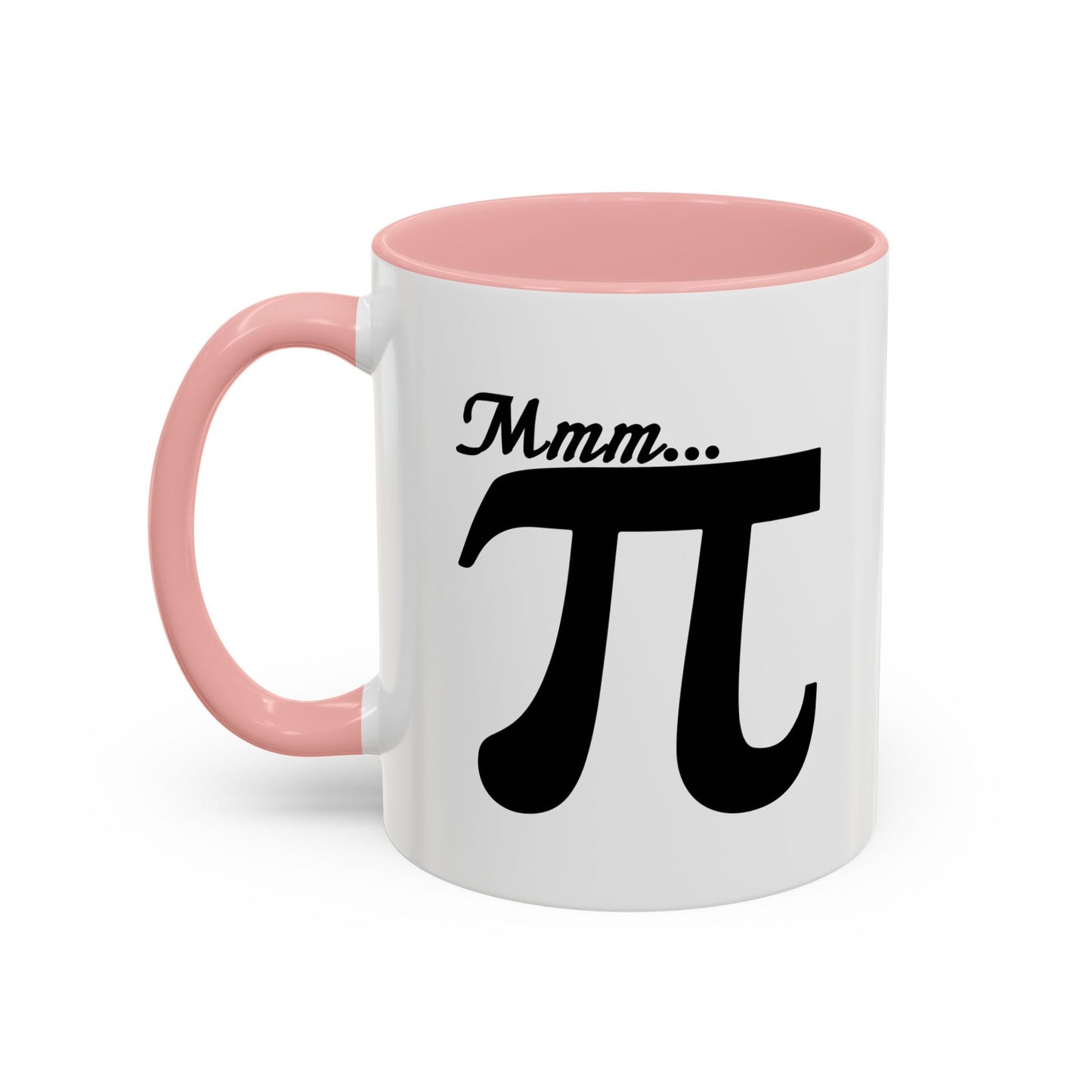 Mmm... PI Accent BiColor Funny Sarcastic Mug