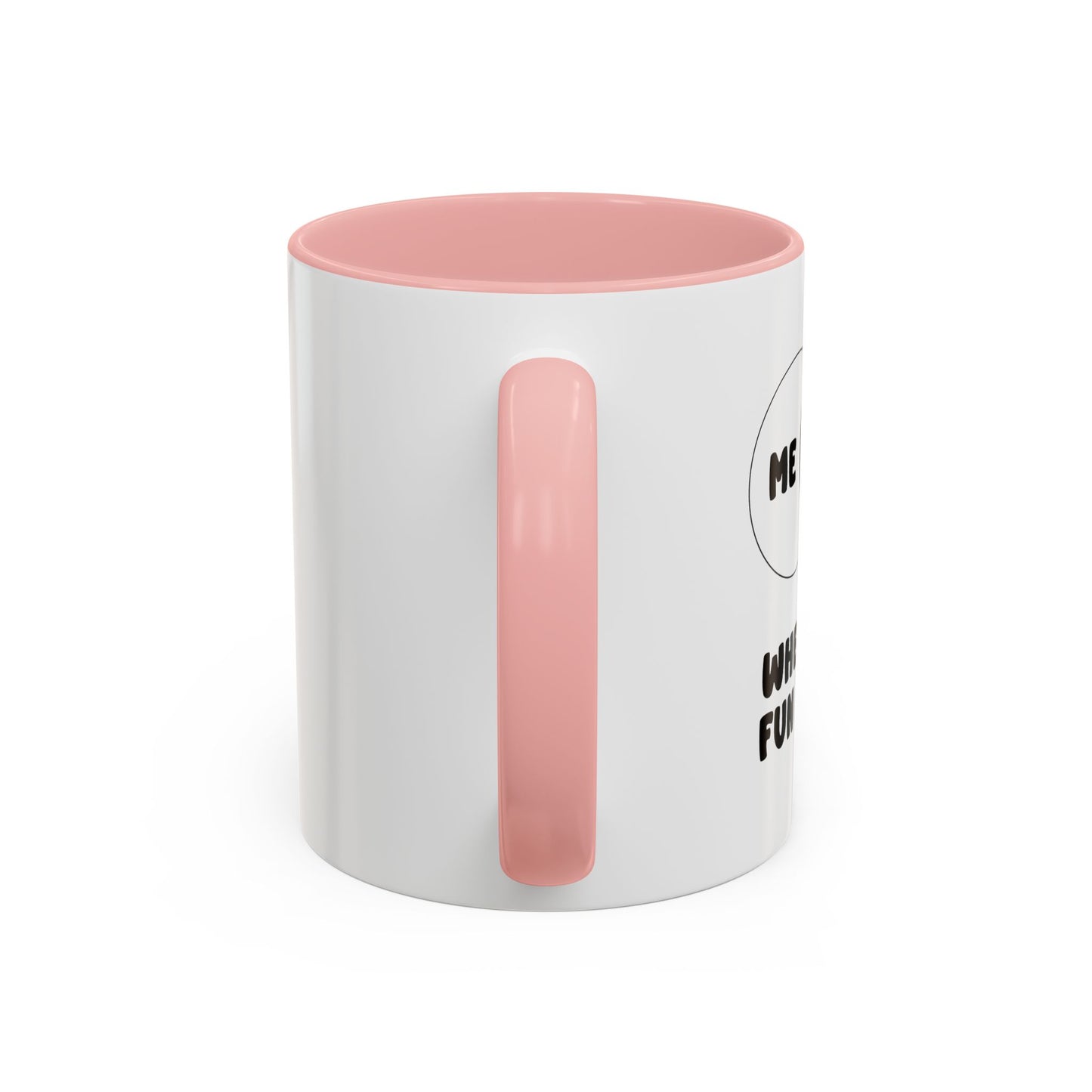 ME & YOU WHERE THE FUN BEGINS Accent BiColor Funny Sarcastic Mug