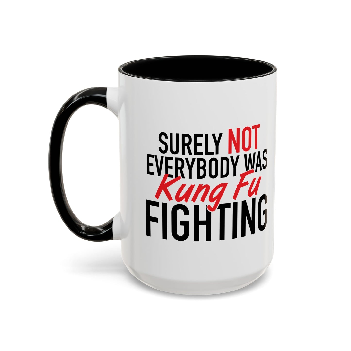 KUNG FU FIGHTING Accent BiColor Funny Sarcastic Mug