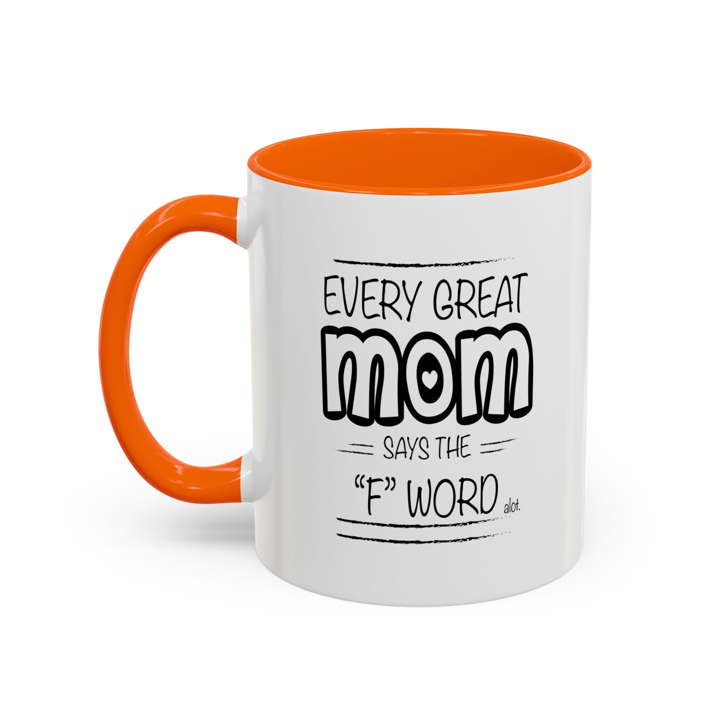 Every Great Mom Says The "F" Word Accent BiColor Funny Sarcastic Mug