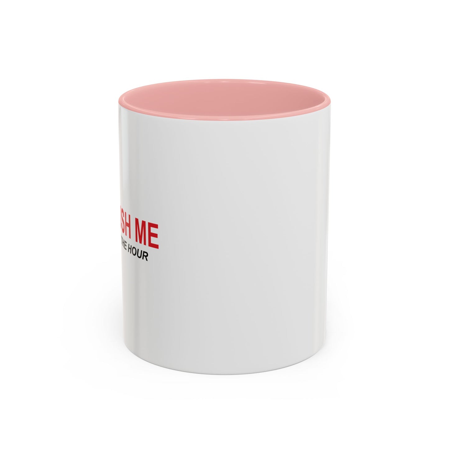 DON'T RUSH ME Accent BiColor Funny Sarcastic Mug