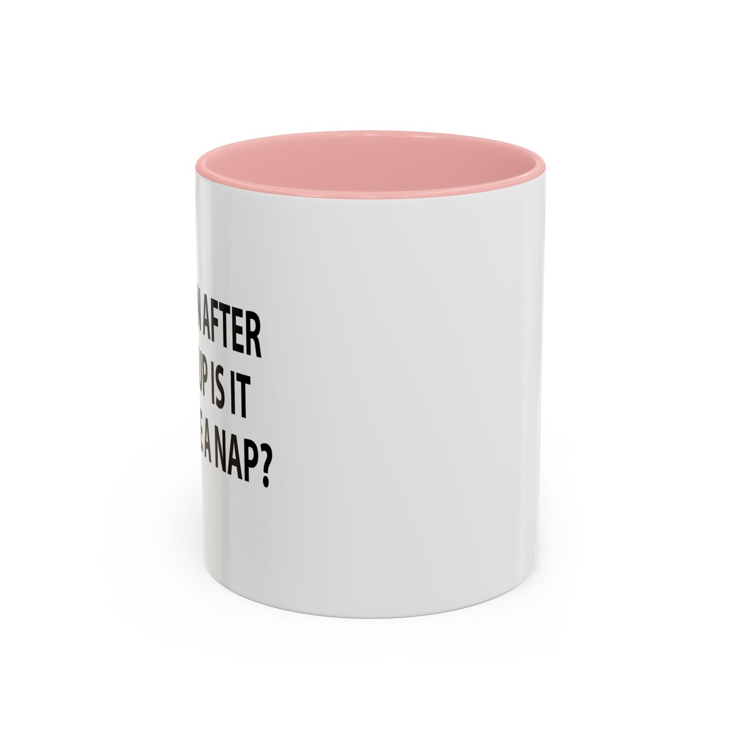 HOW SOON AFTER WAKING WAKING UP Accent BiColor Funny Sarcastic Mug