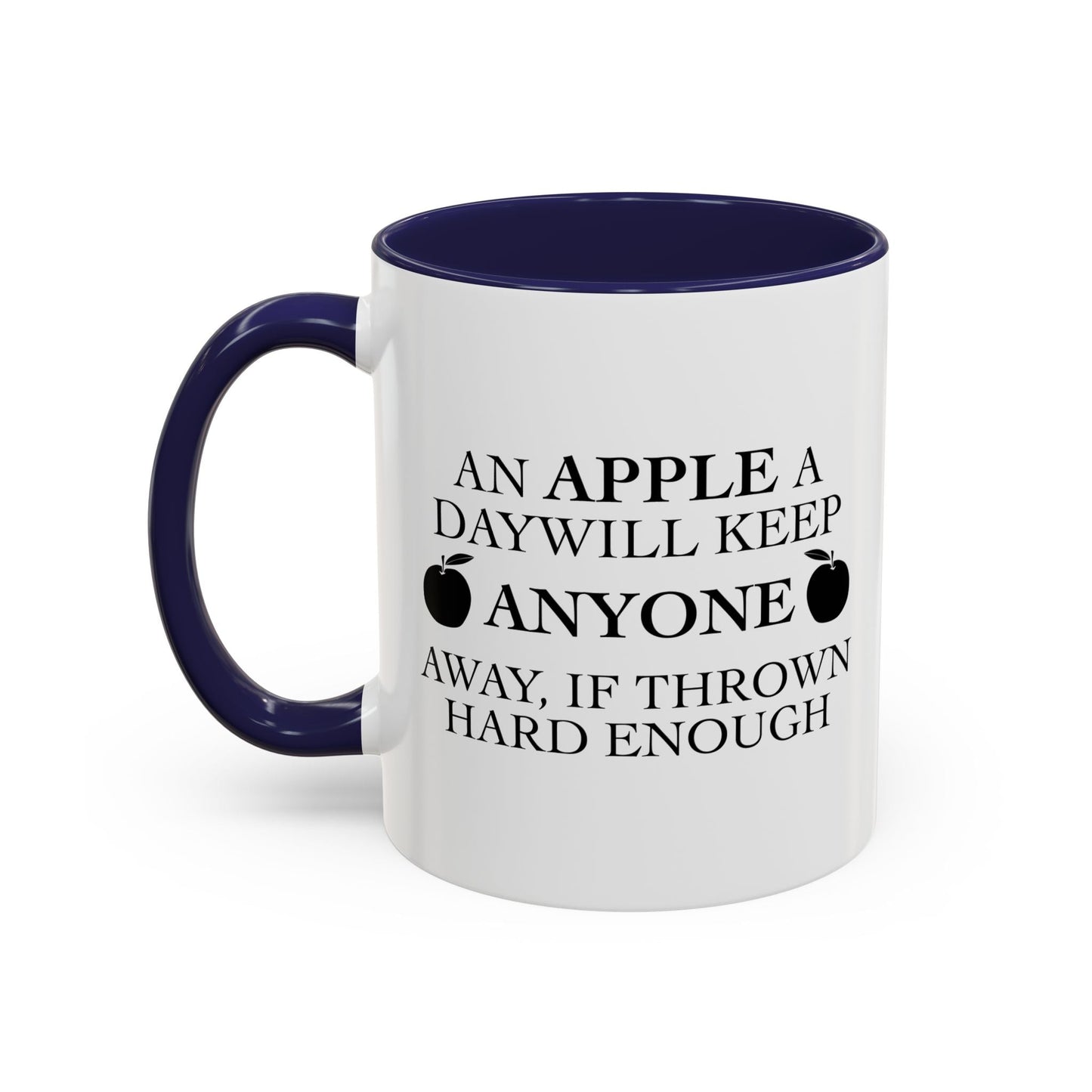 AN APPLE A DAY Accent BiColor Funny Sarcastic Mug