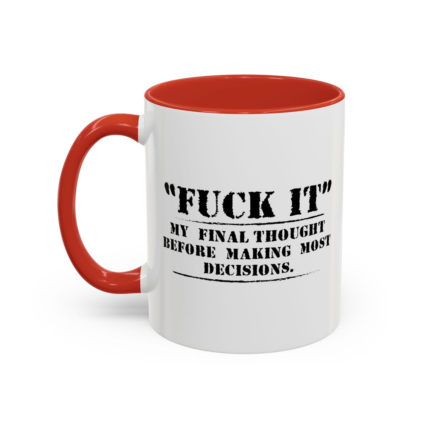 MY FINAL THOUGHT BEFORE ANYTHING Accent BiColor Funny Sarcastic Mug