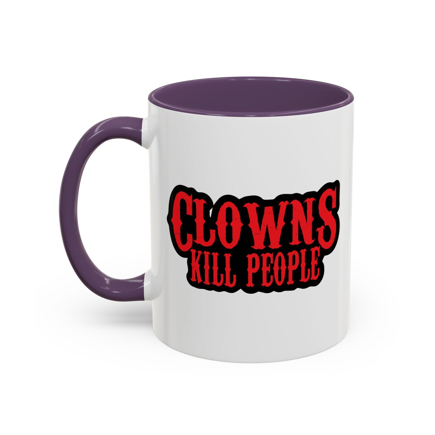 CLOWNS KILL PEOPLE Accent BiColor Funny Sarcastic Mug