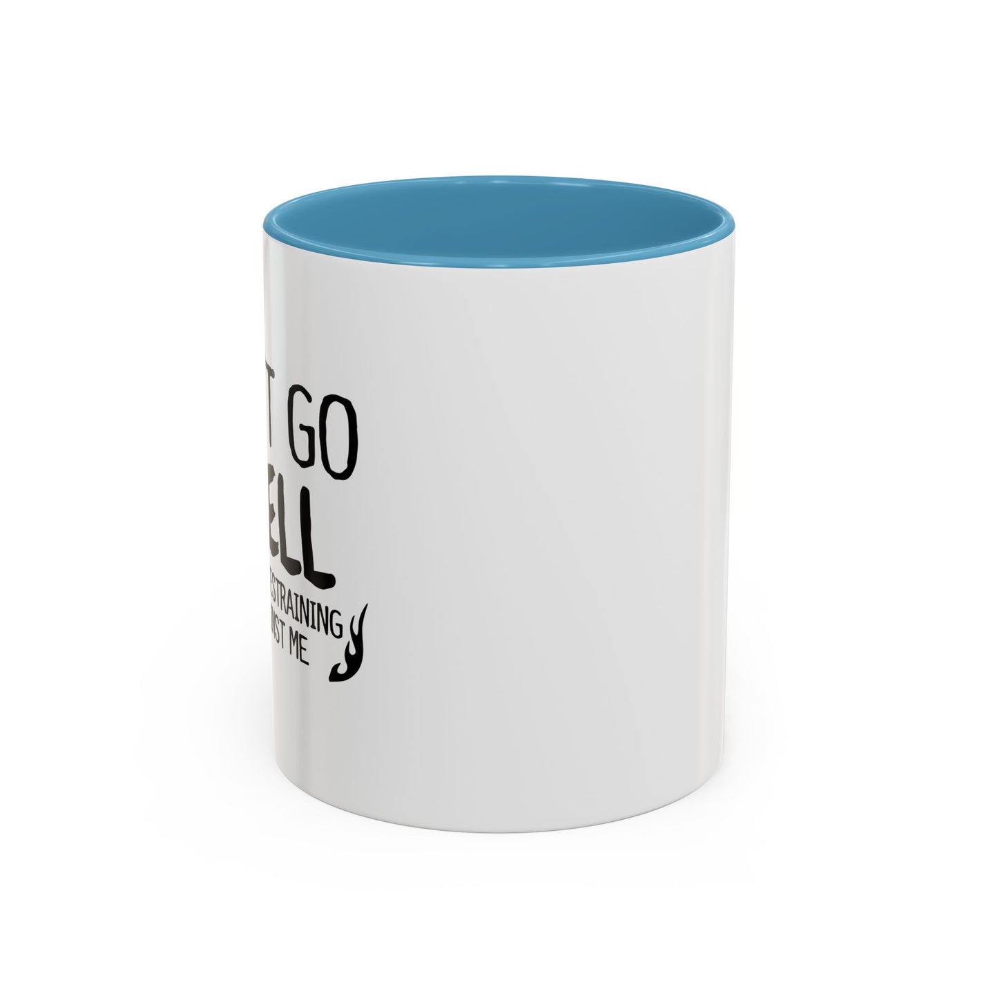 I CAN'T GO TO HELL Accent BiColor Funny Sarcastic Mug