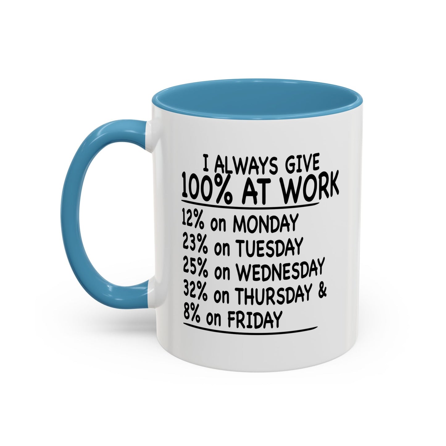 GIVE 100% AT WORK Accent BiColor Funny Sarcastic Mug