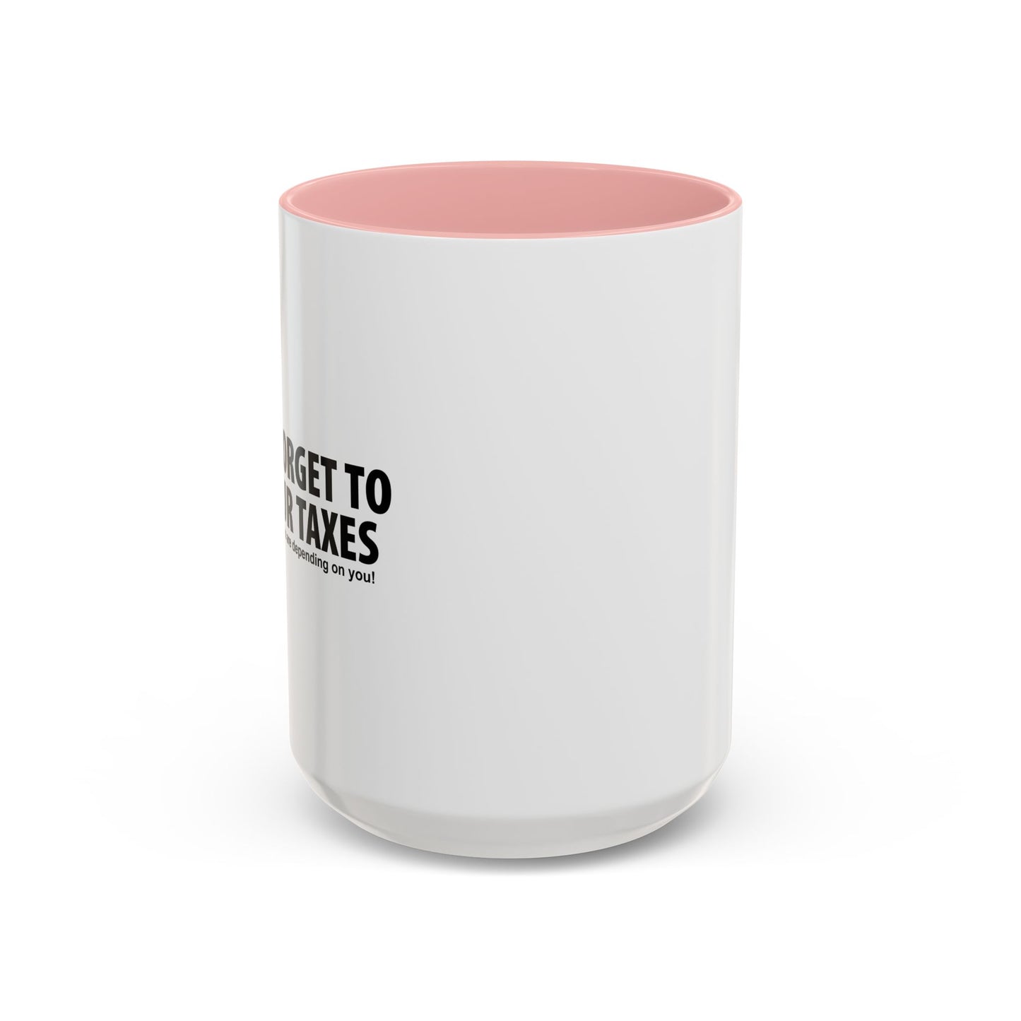 DON'T FORGET TO PAY YOUR TAXES Accent BiColor Funny Sarcastic Mug