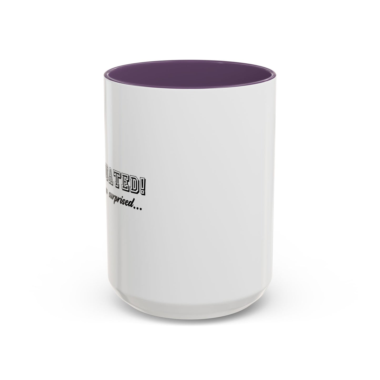 I GRADUATED! Accent BiColor Funny Sarcastic Mug