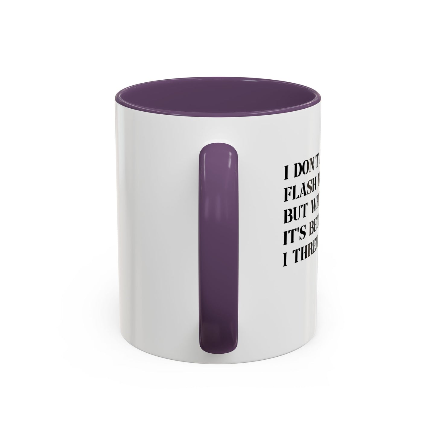 I DON'T ALWAYS GET FLASH BANGED Accent BiColor Funny Sarcastic Mug