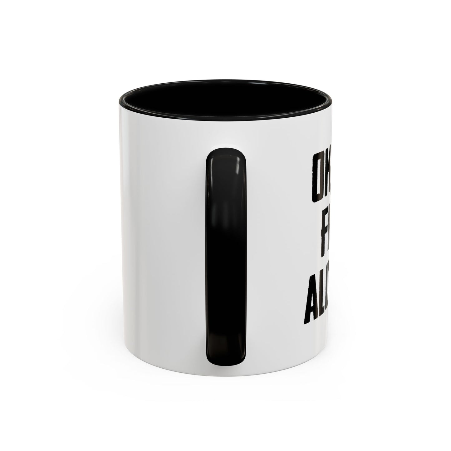 OK. BUT FIRST ALCOHOL Accent BiColor Funny Sarcastic Mug