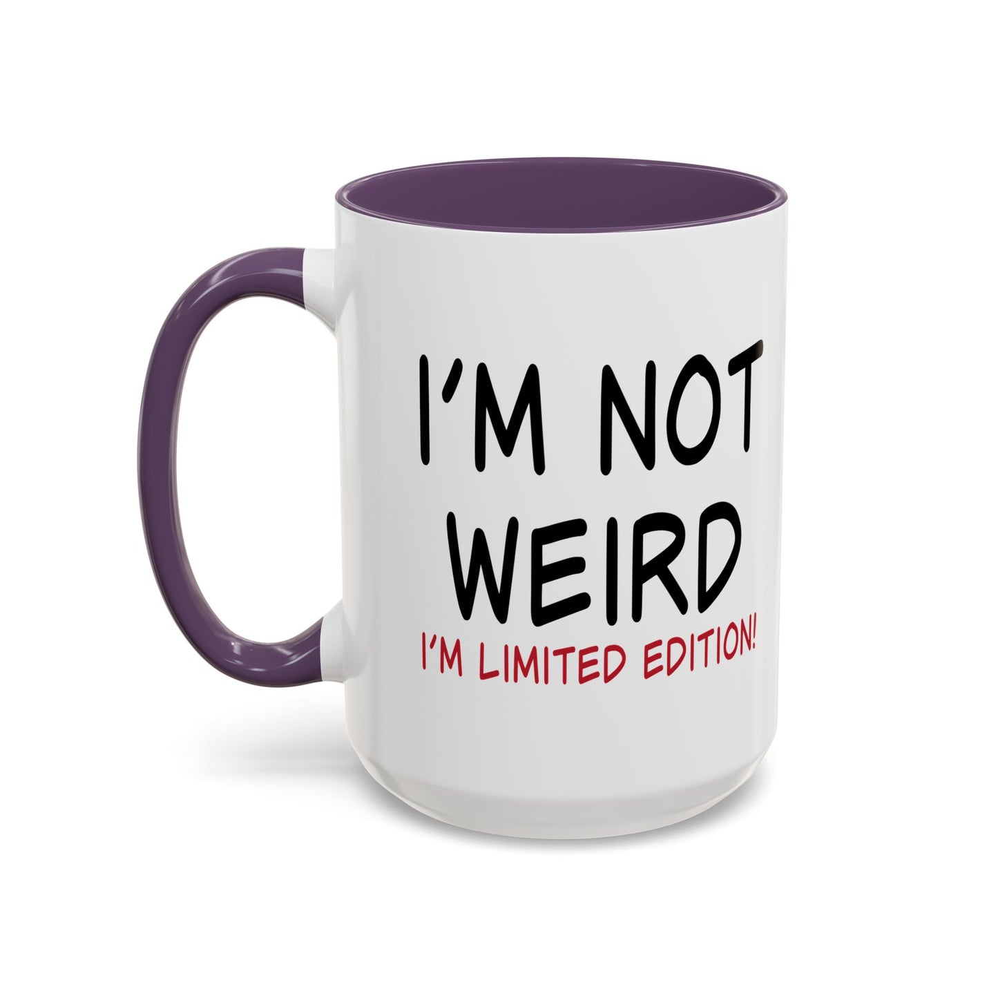 I'M NOT WEIRD Accent BiColor Funny Sarcastic Mug