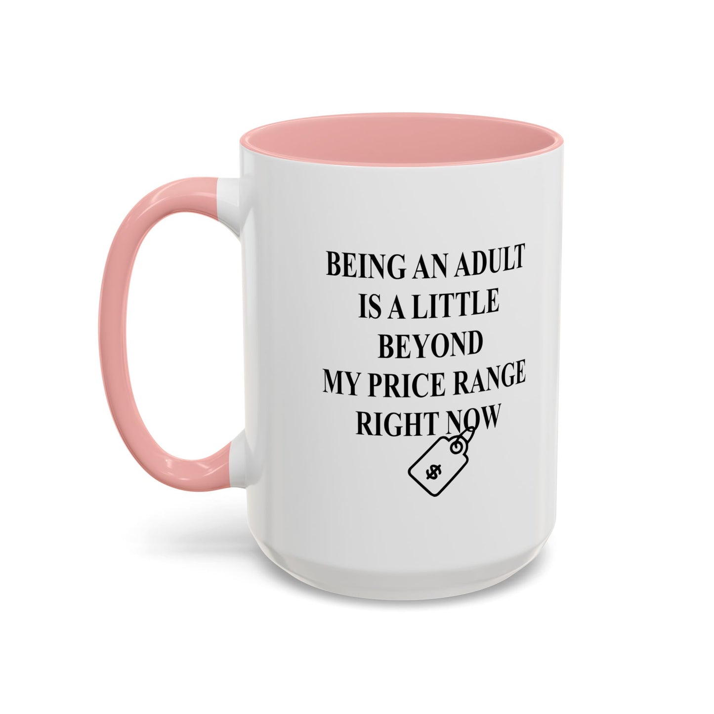 BEYONG MY PRICE RANGE Accent BiColor Funny Sarcastic Mug