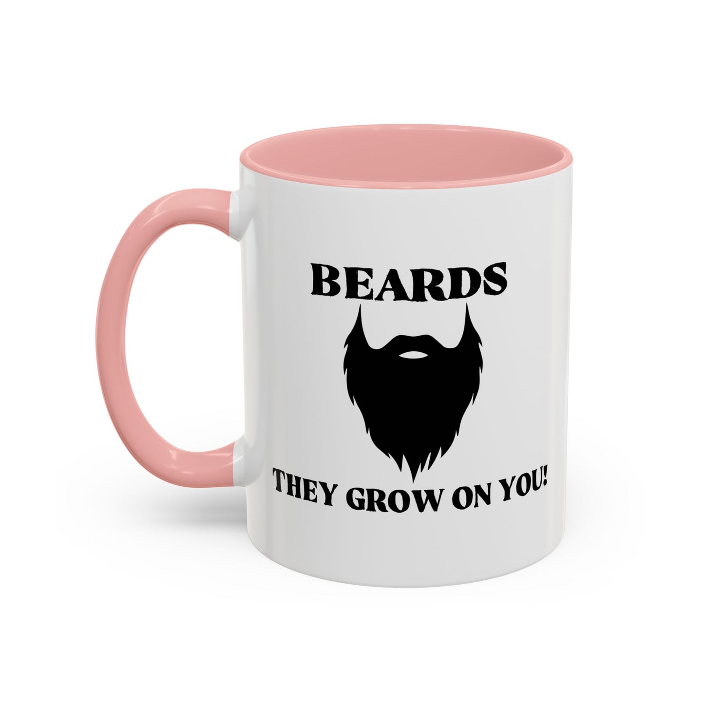 BEARDS, THEY GROW ON YOU Accent BiColor Funny Sarcastic Mug