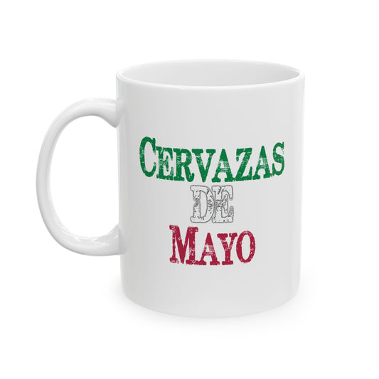 CERVAZAS DE MAYO FUNNY SARCASTIC White Mug