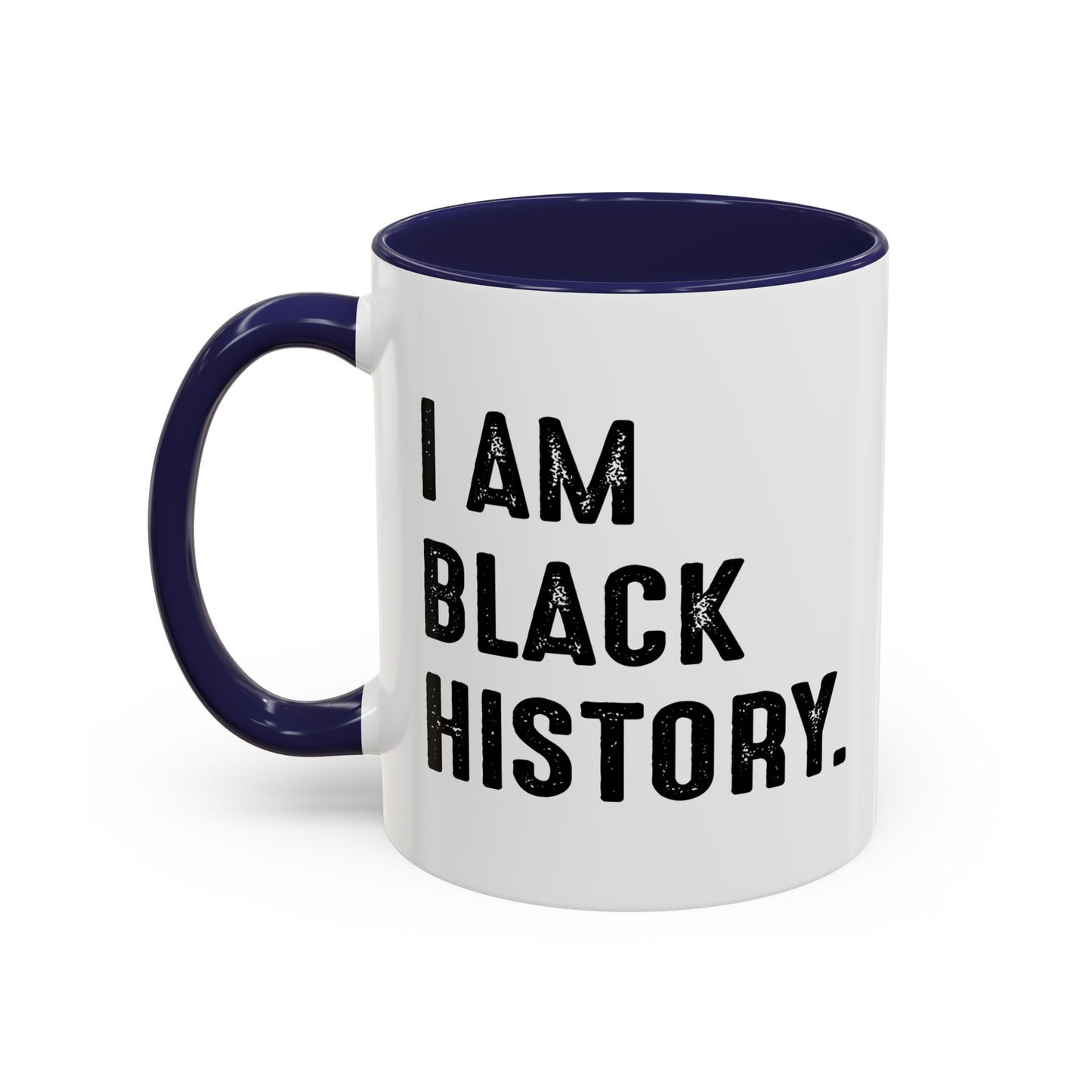 I AM BLACK HISTORY Accent BiColor Funny Sarcastic Mug