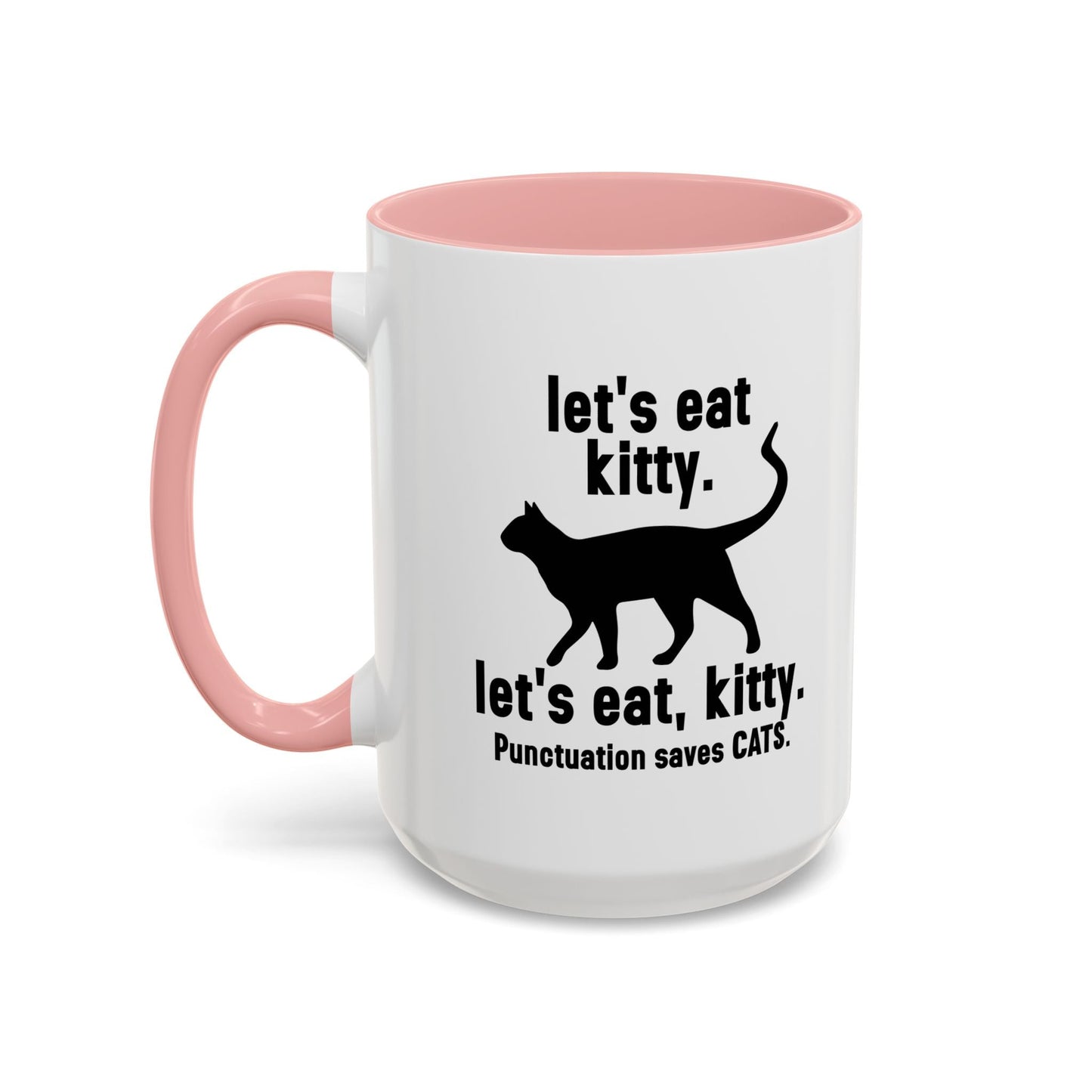 LET'S EAT KITTY Accent BiColor Funny Sarcastic Mug