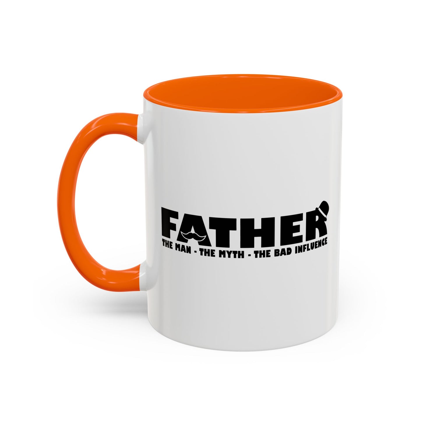 FATHER - THE MAN THE MYTH THE BAD INFLUENCER Accent BiColor Funny Sarcastic Mug