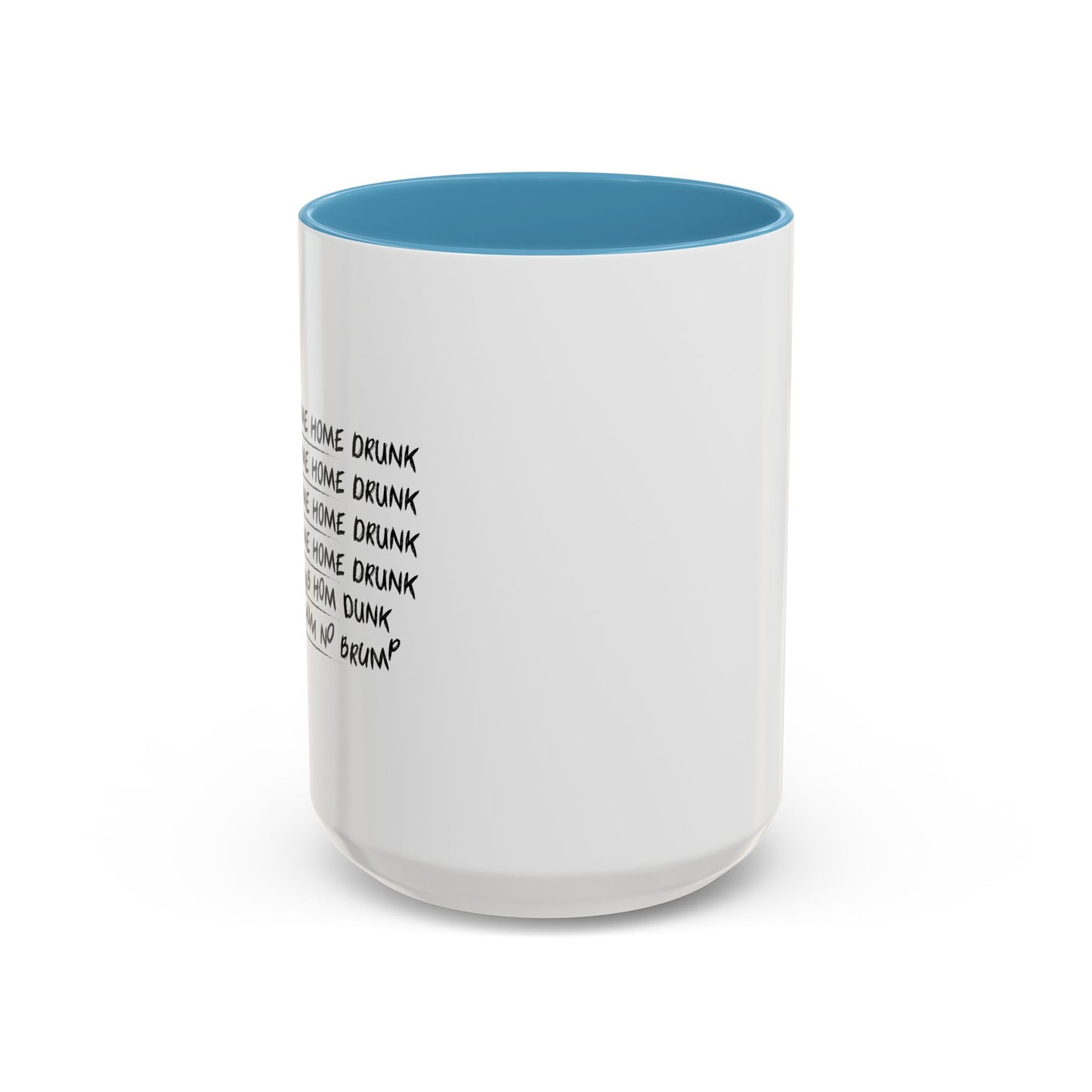 WILL NOT COME HOME DRUNK Accent BiColor Funny Sarcastic Mug