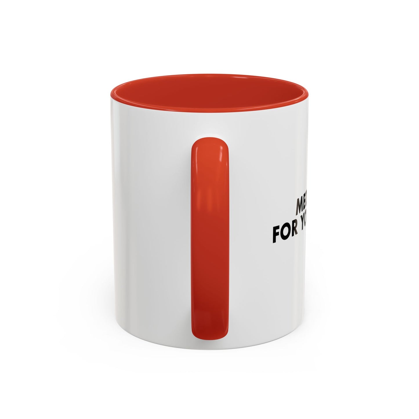 MEDICATED FOR YOUR SAFETY Accent BiColor Funny Sarcastic Mug