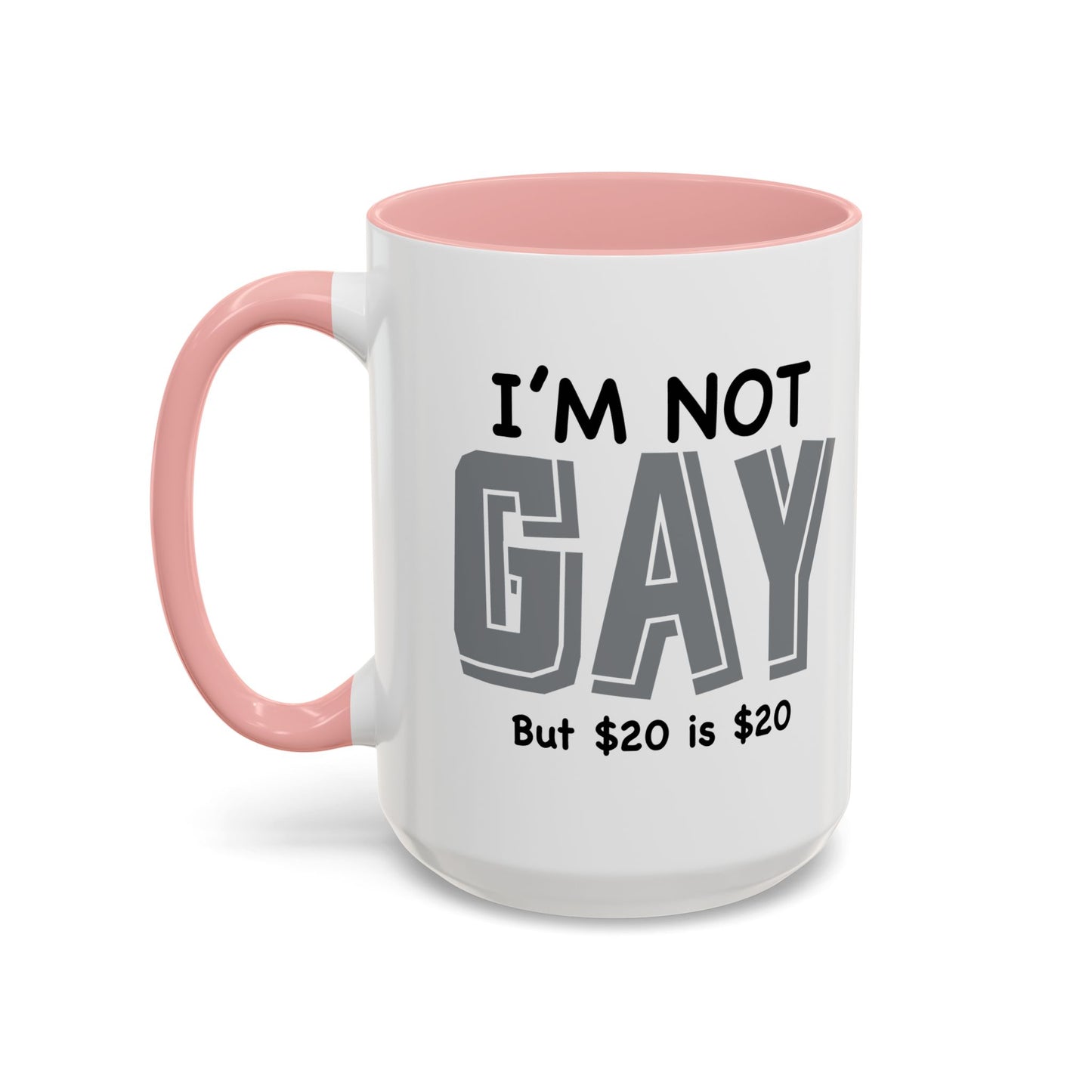 I'M NOT GAY Accent BiColor Funny Sarcastic Mug