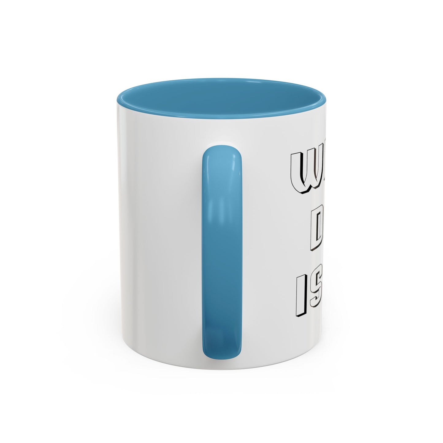 WHAT DAY IS IT? Accent BiColor Funny Sarcastic Mug