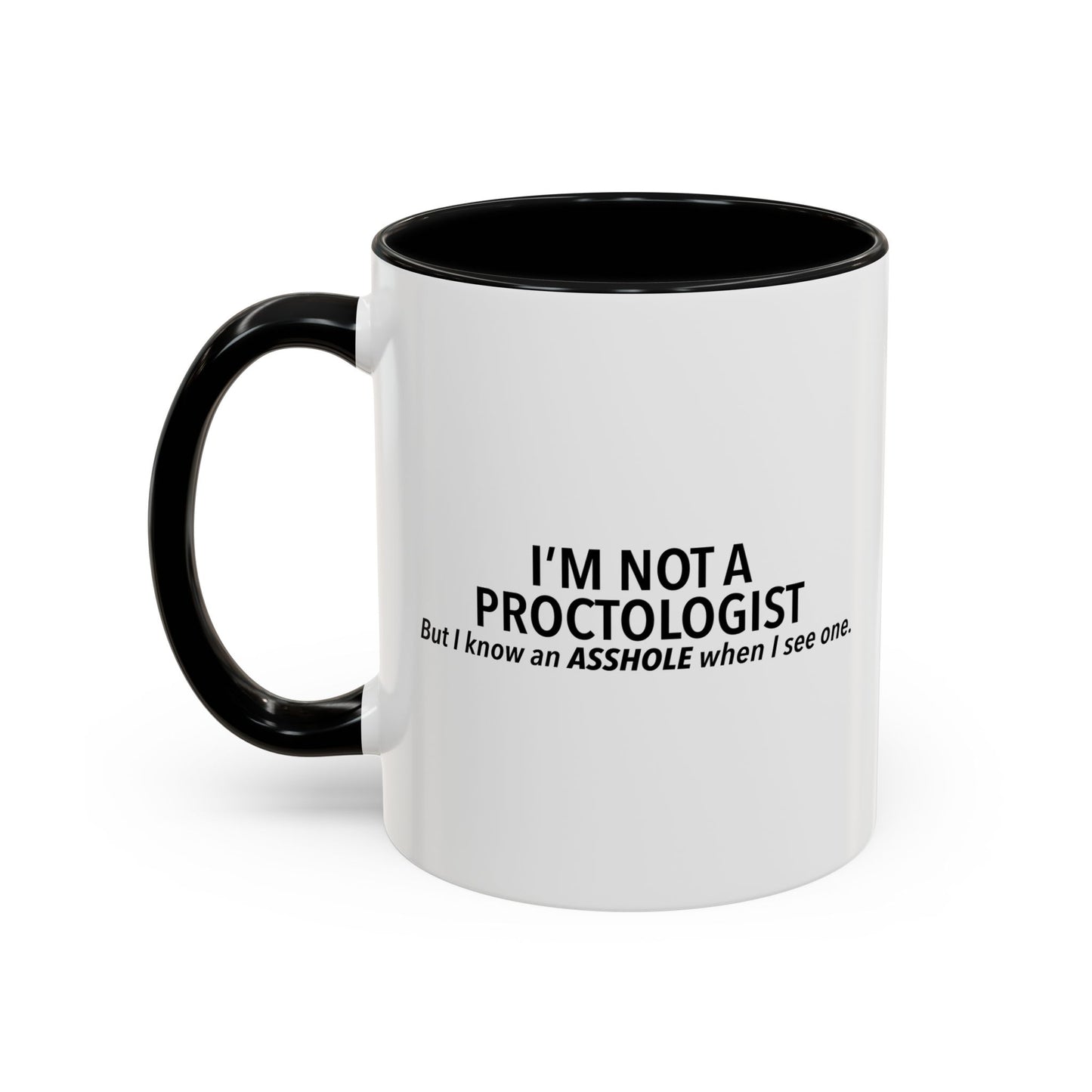 I’M NOT A PROCTOLOGIST Accent BiColor Funny Sarcastic Mug