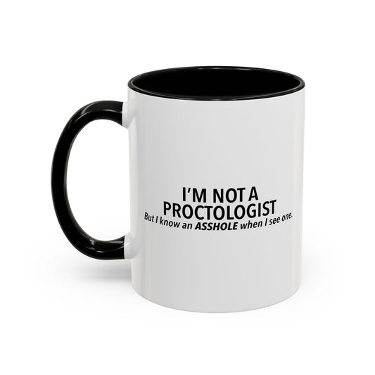 I’M NOT A PROCTOLOGIST Accent BiColor Funny Sarcastic Mug