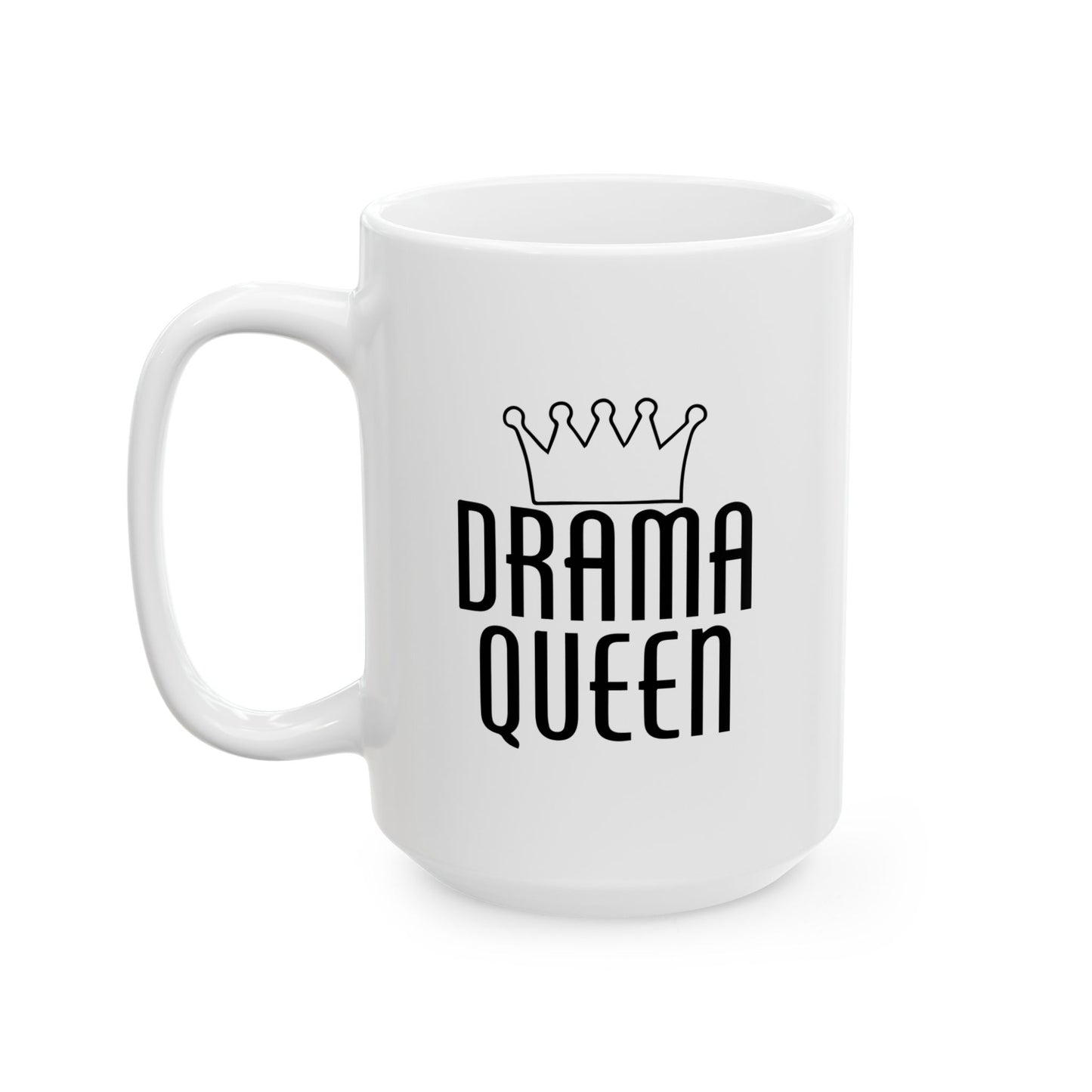 DRAMA QUEEN FUNNY SARCASTIC WHITE MUG