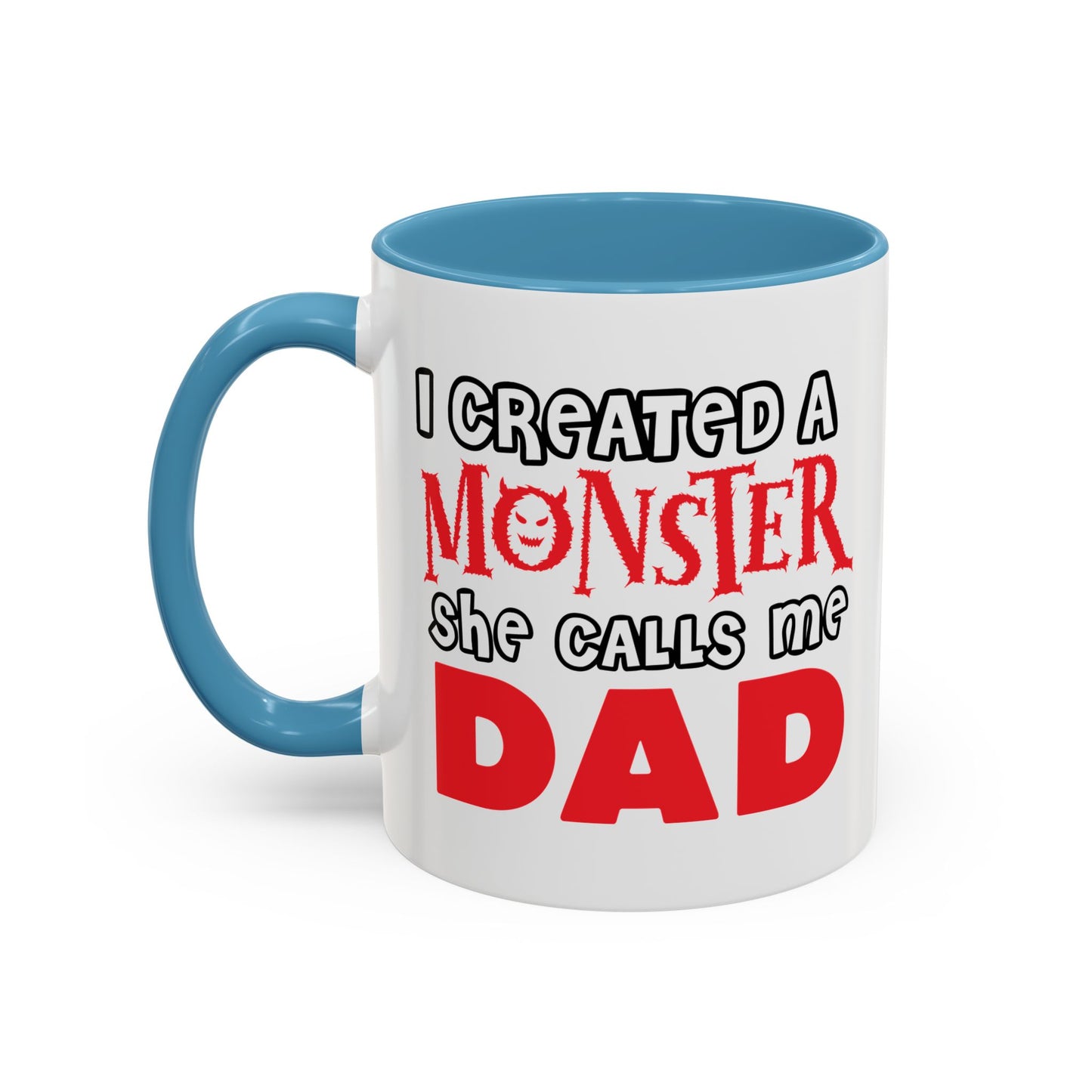 I CREATED A MONSTER Accent BiColor Funny Sarcastic Mug