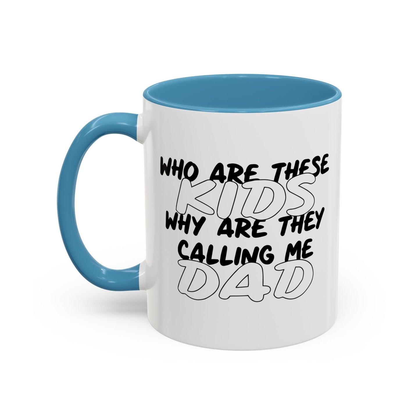 WHO ARE THESE KIDS Accent BiColor Funny Sarcastic Mug