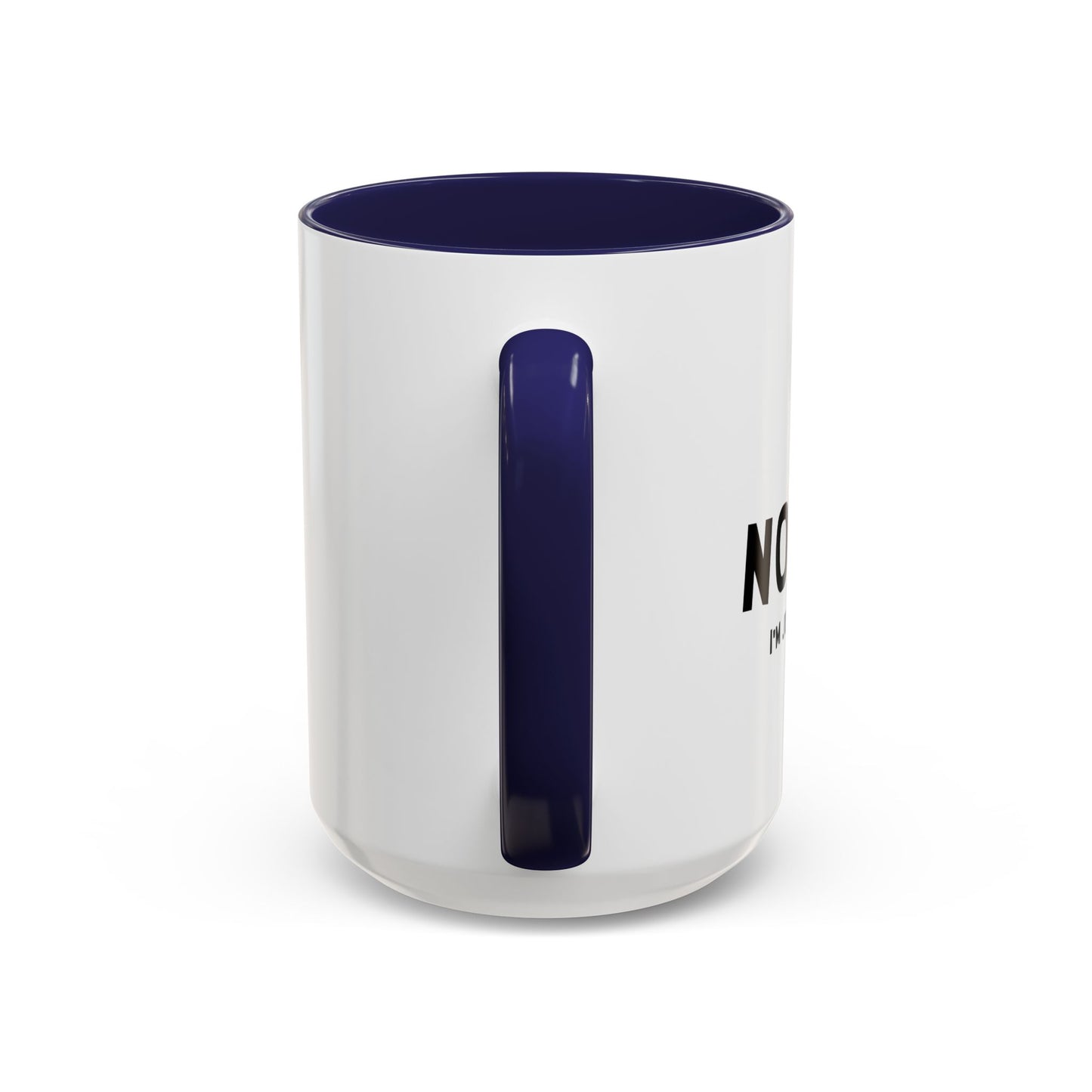 I'M NOT FAT, I'M JUST EASY TO SEE Accent BiColor Funny Sarcastic Mug