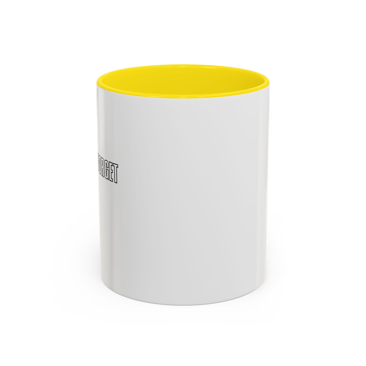 NEVER FORGET THE STRAW Accent BiColor Funny Sarcastic Mug