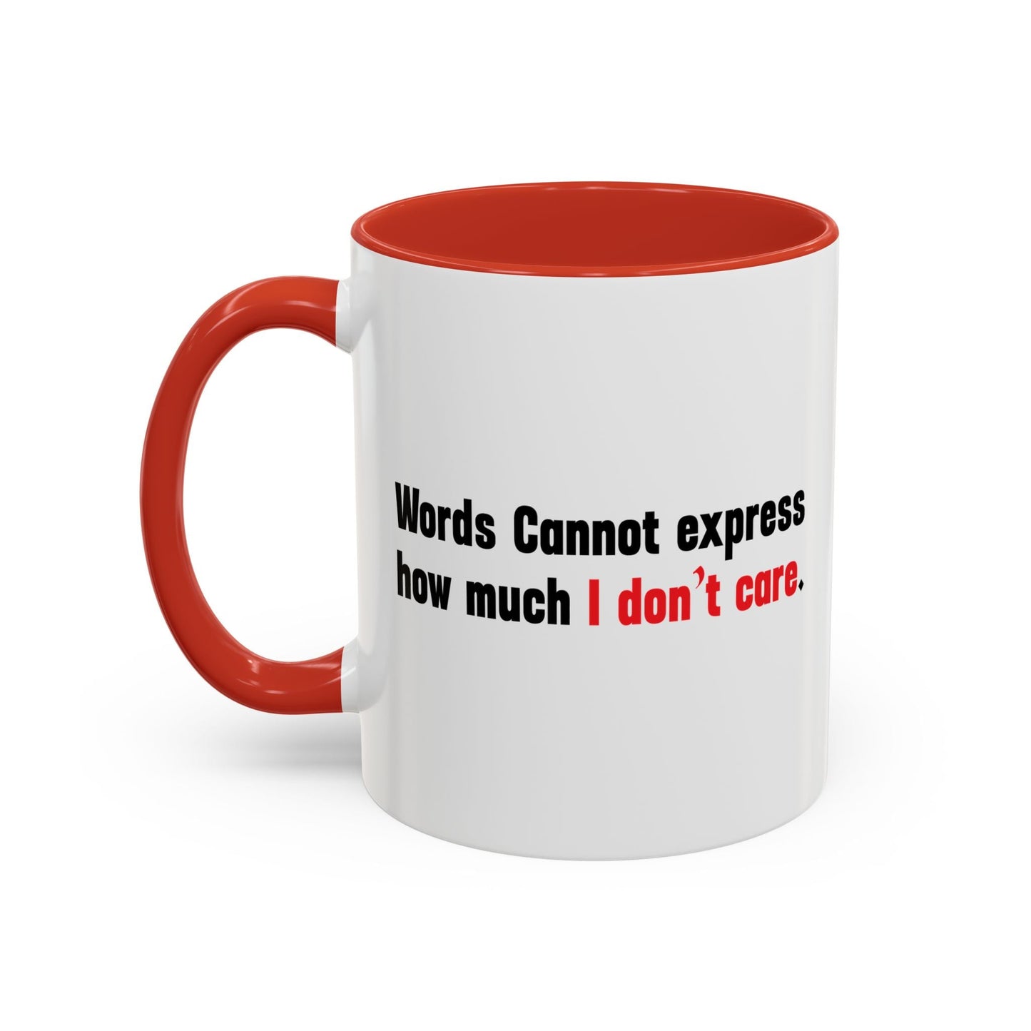 Words Cannot Express How Much I Don’t Care. Accent BiColor Funny Sarcastic Mug