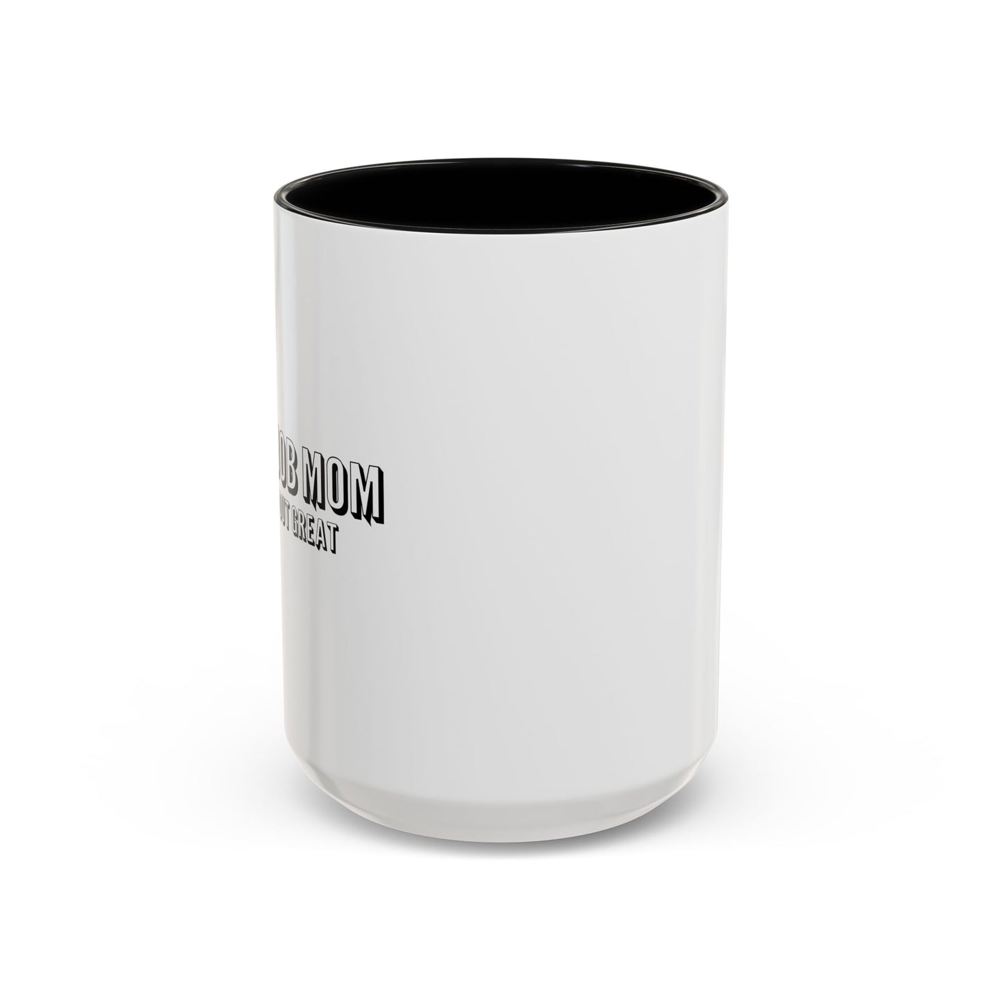 GREAT JOB MOM Accent BiColor Funny Sarcastic Mug