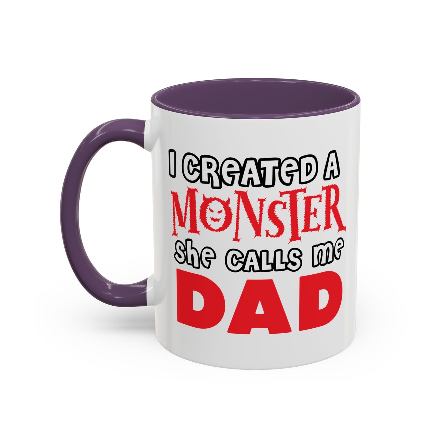 I CREATED A MONSTER Accent BiColor Funny Sarcastic Mug