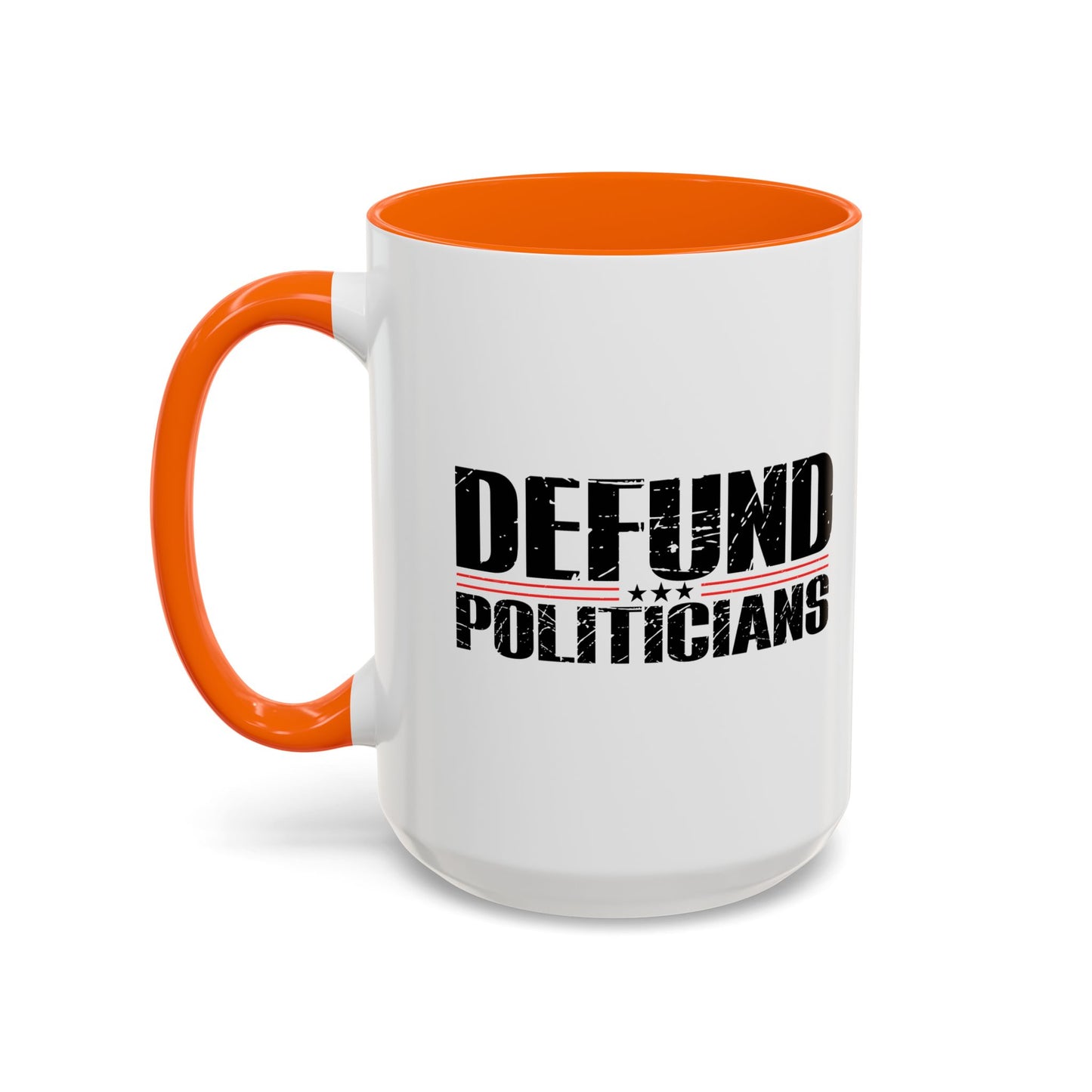 DEFUND POLITICIANS Accent BiColor Funny Sarcastic Mug