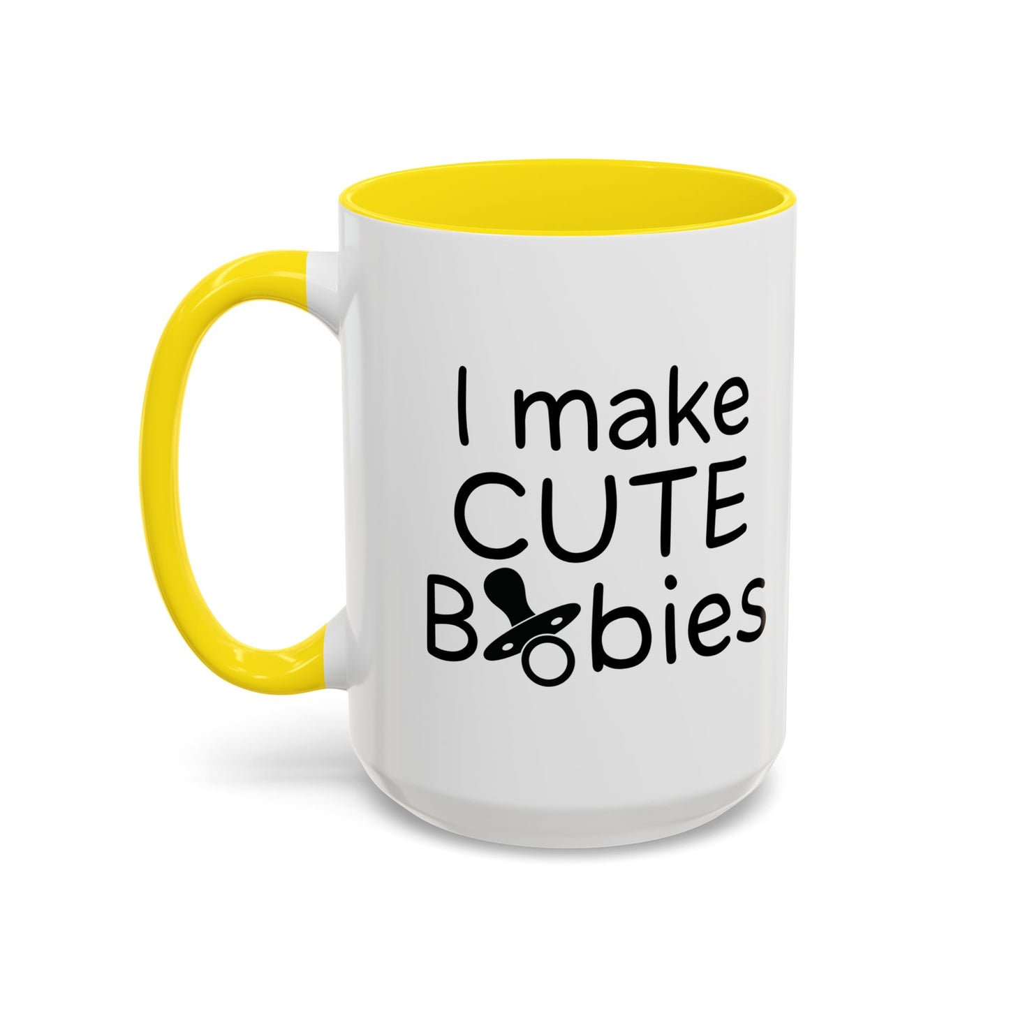 I MAKE CUTE BABIES Accent BiColor Funny Sarcastic Mug