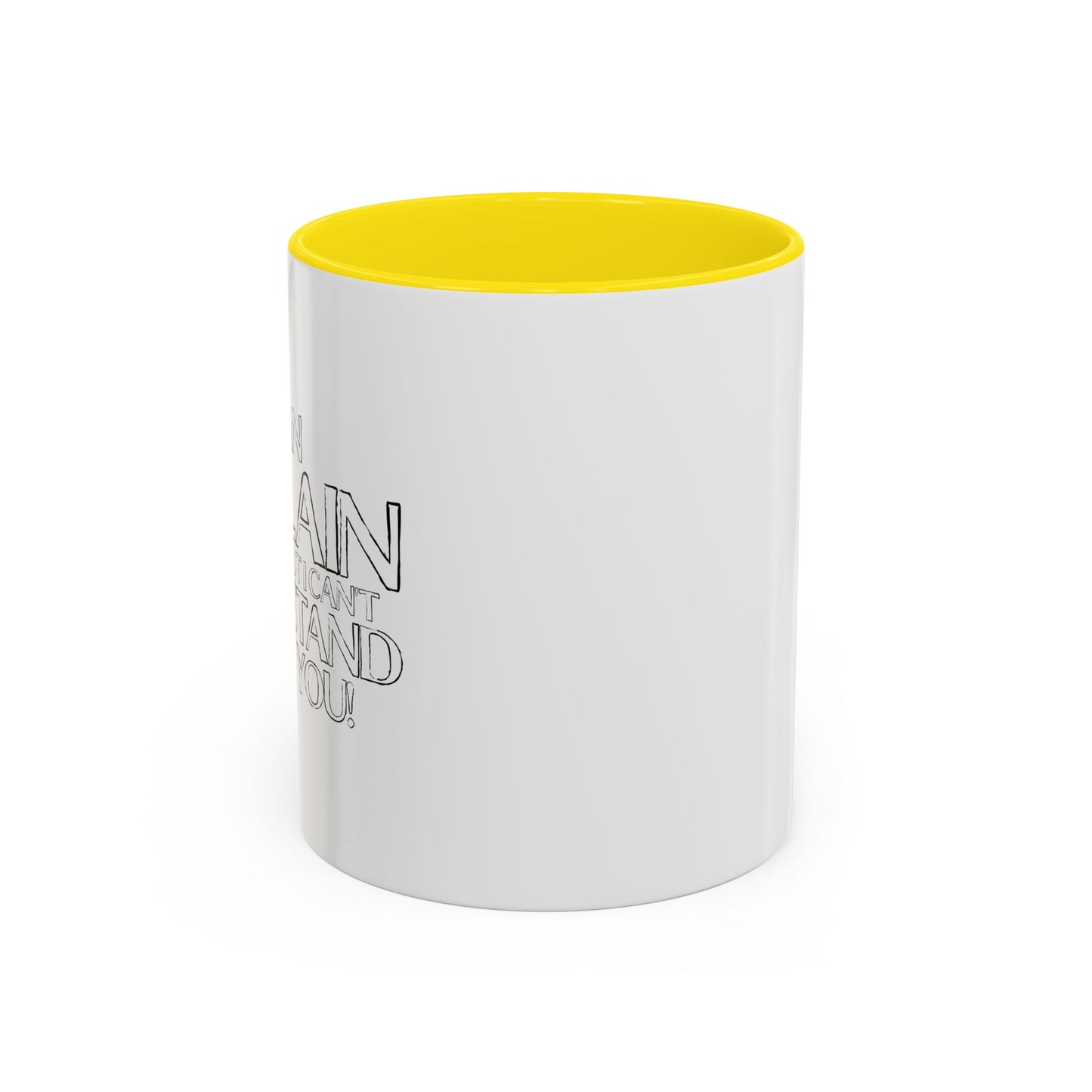 I CAN EXPLAIN IT TO YOU BUT I CAN'T UNDERSTAND IT FOR YOU Accent BiColor Funny Sarcastic Mug